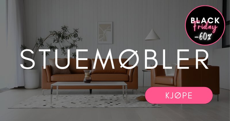 Black Friday salg på Stuemøbler Black Friday salg på Stuemøbler
